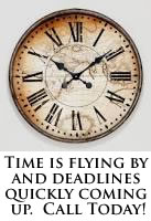 Those Deadline are quickly Approaching! Call For An Appointment.